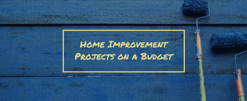 Home improvement projects on a budget